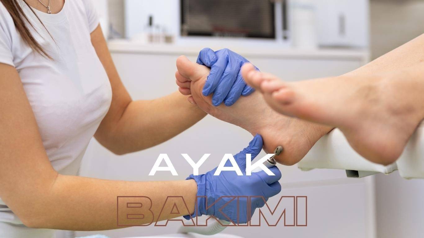 ayak bakımı