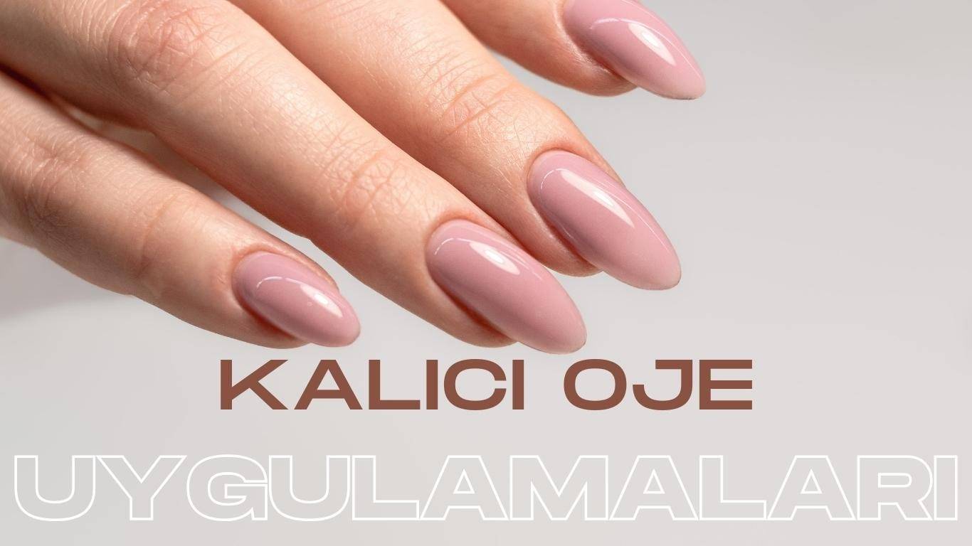 kalıcı oje uygulamaları